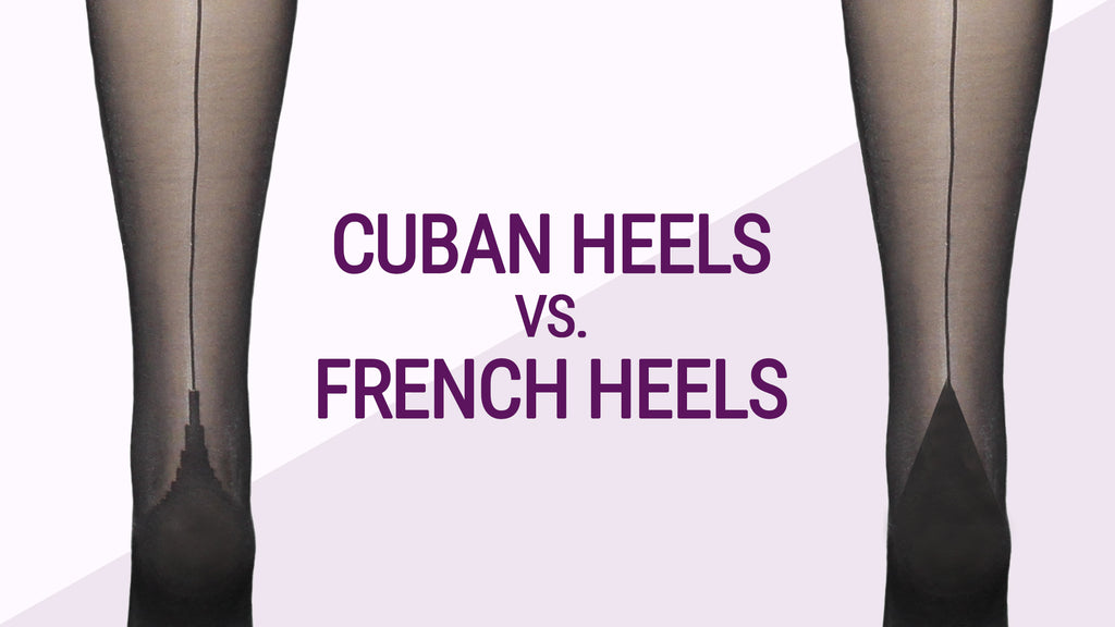 Cuban Heels Vs. French Heels