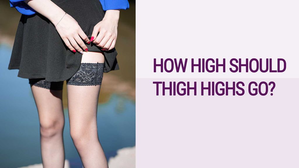 How Far Should My Thigh Highs Go?