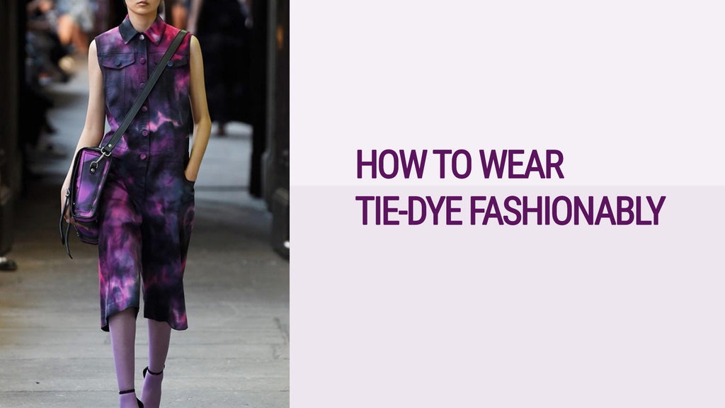 How to Wear Tie Dye Fashionably