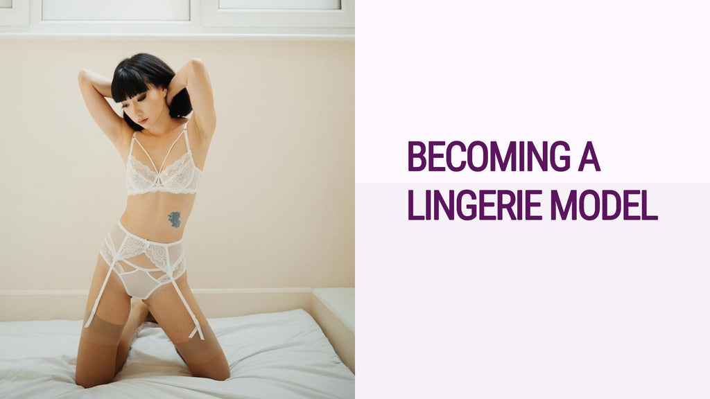 Becoming a Lingerie Model