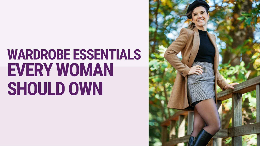 Wardrobe Essentials Every Woman Should Own