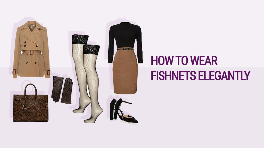 How To Wear Fishnets Elegantly
