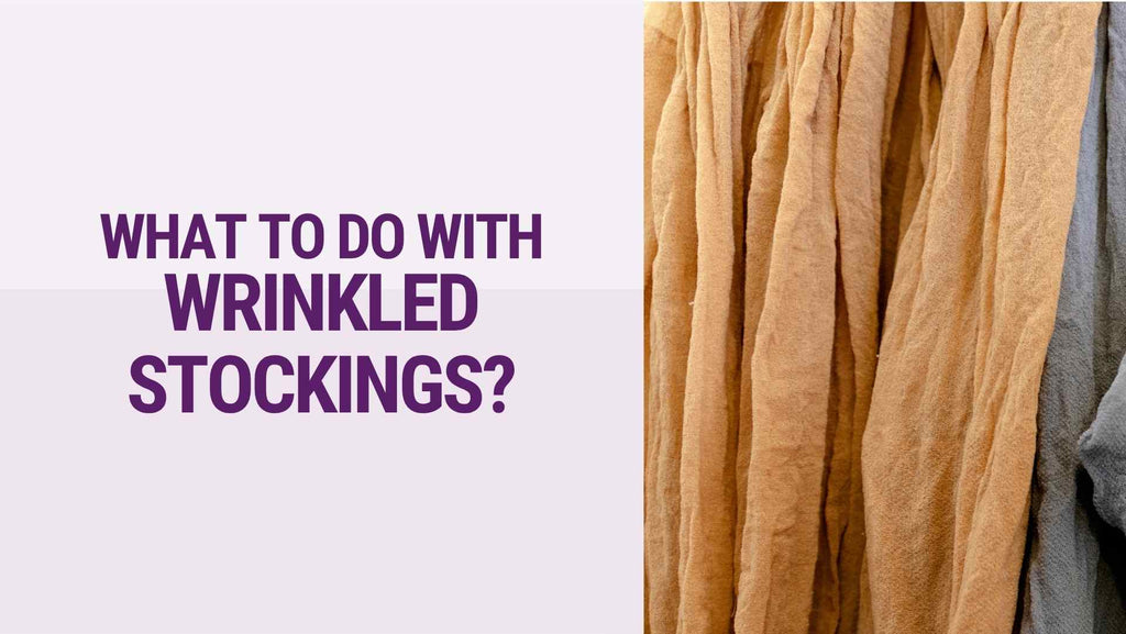 What to Do with Wrinkled Stockings